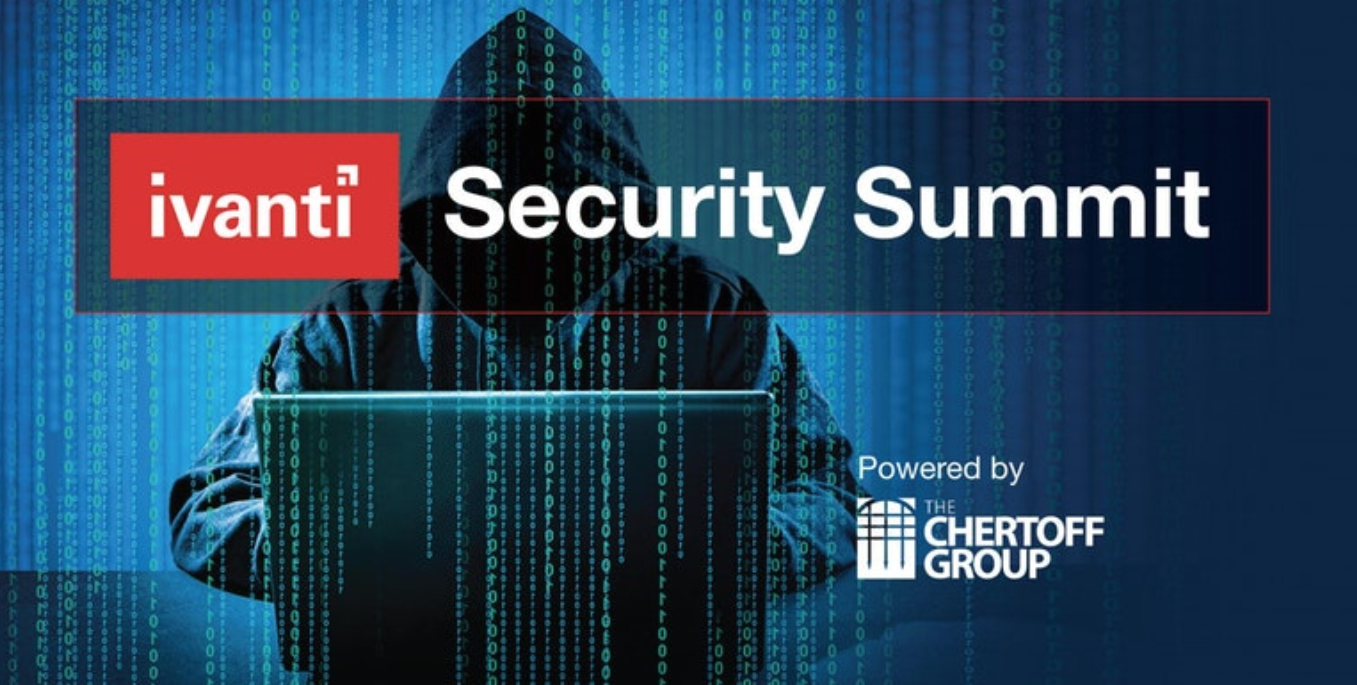 ivanti security summit powered by chertoff group
