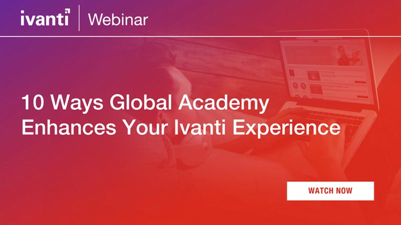 ivanti webinar: 10 ways global academy enhances your ivanti experience. background graphic