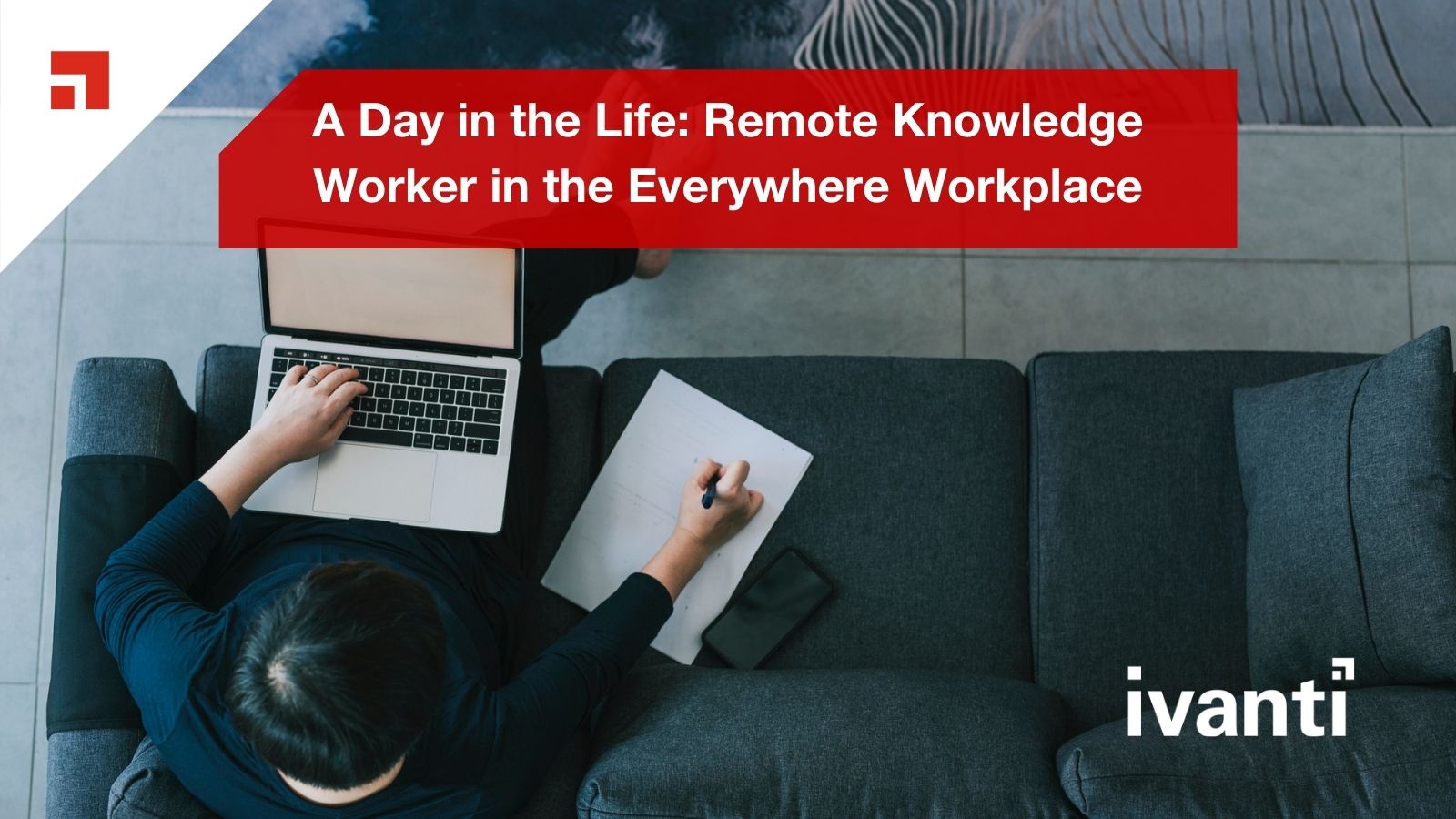 A Day in the Life: Remote Knowledge Worker in the Everywhere Workplace 