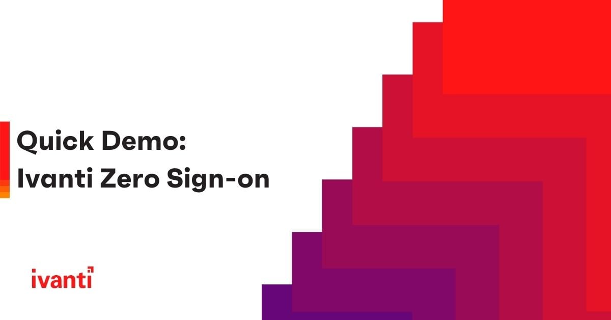 quick demo: ivanti zero sign-on