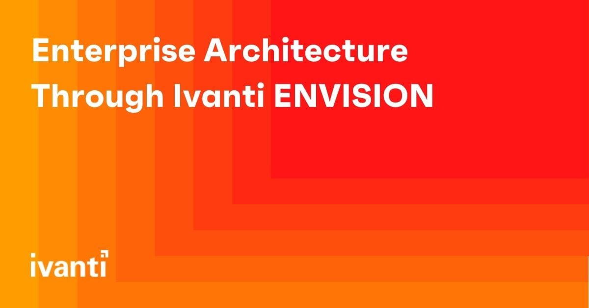 enterprise architecture through ivanti envision