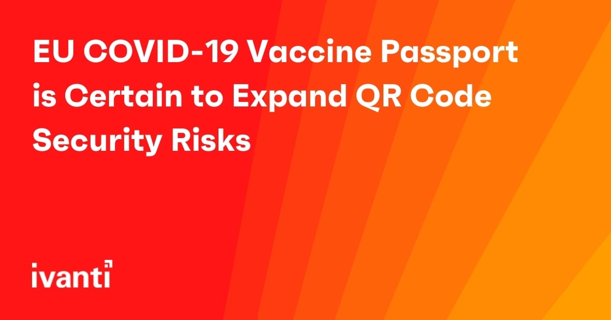 eu covid 19 vaccine passport is certain to expand qr code security risks 