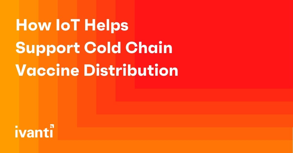 how iot helps support cold chain vaccine distribution