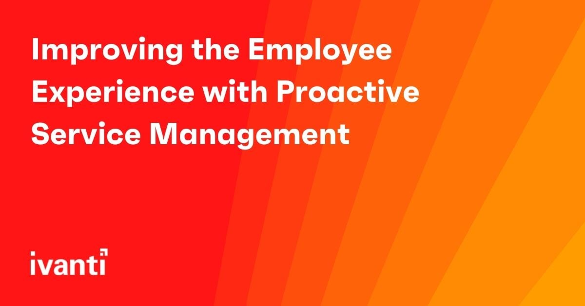 improving the employee experience with proactive service management