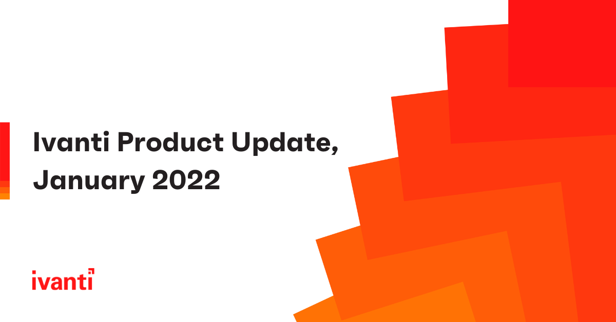ivanti product update: january 2022