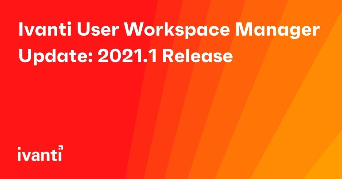 ivanti user workspace manager update 2021.1