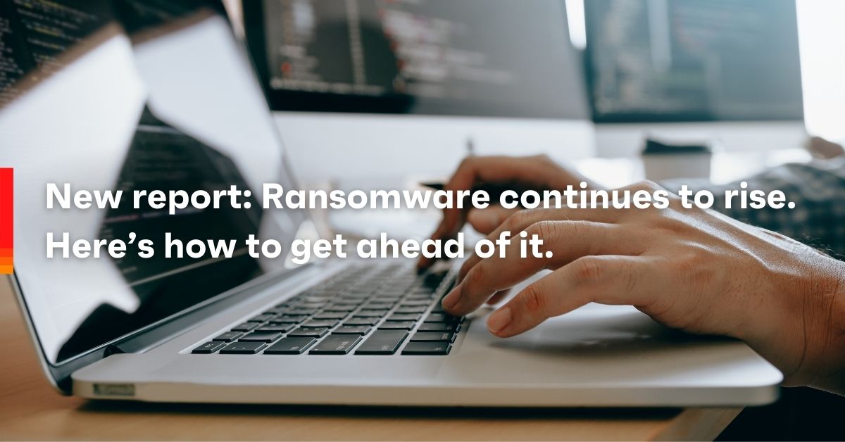 new report ransomware continues to rise  heres how to get ahead of it 