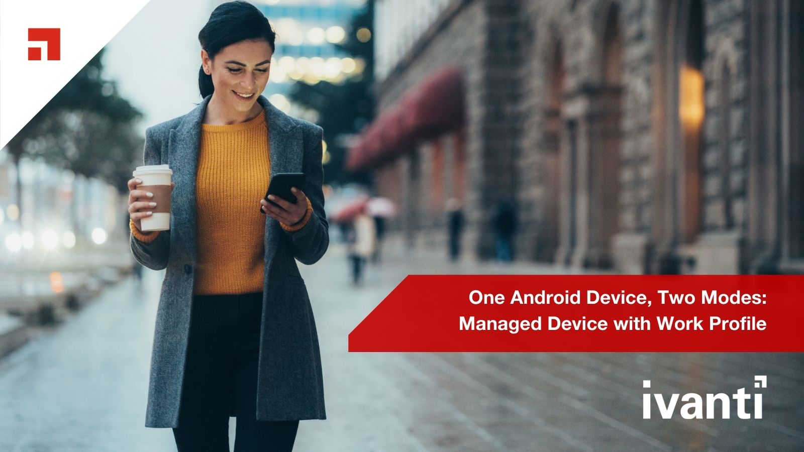 One Android Device, Two Modes: Managed Device with Work Profile 