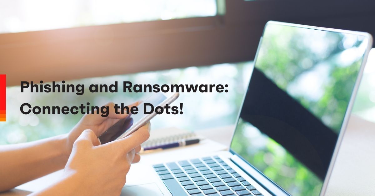 phishing and ransomware: connecting the dots