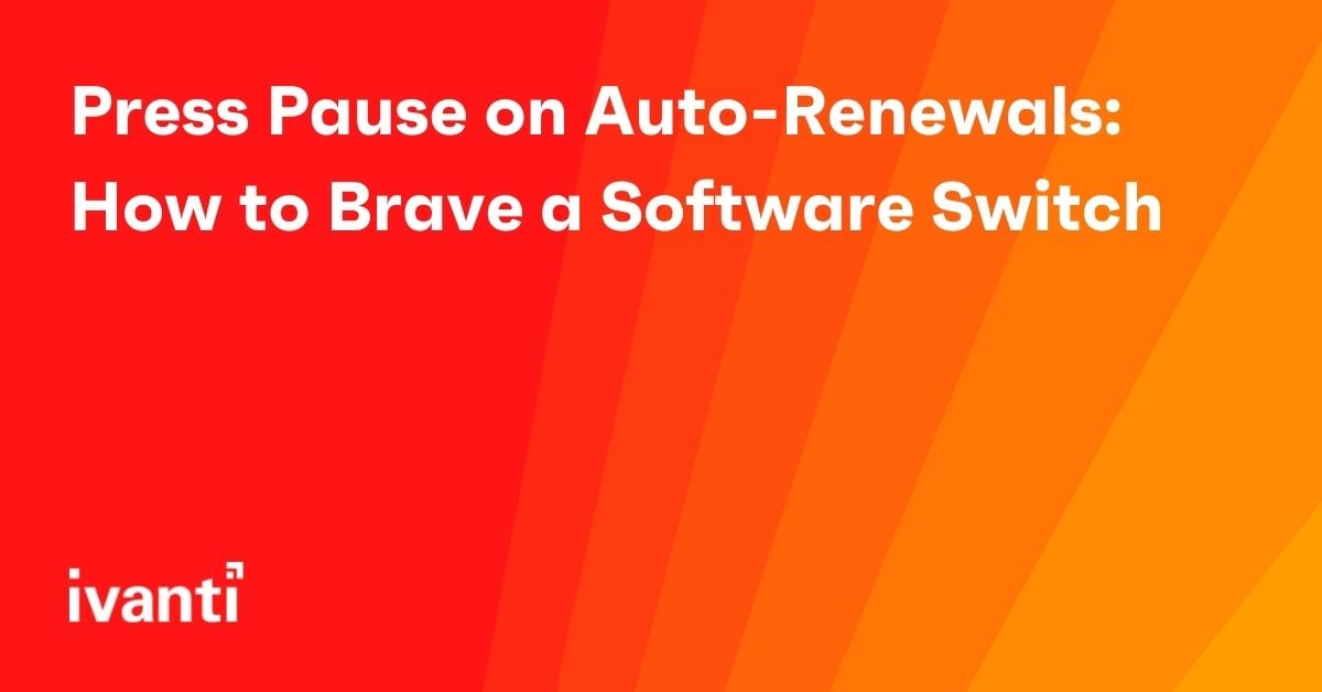 press pause on auto renewals: how to brave a software switch