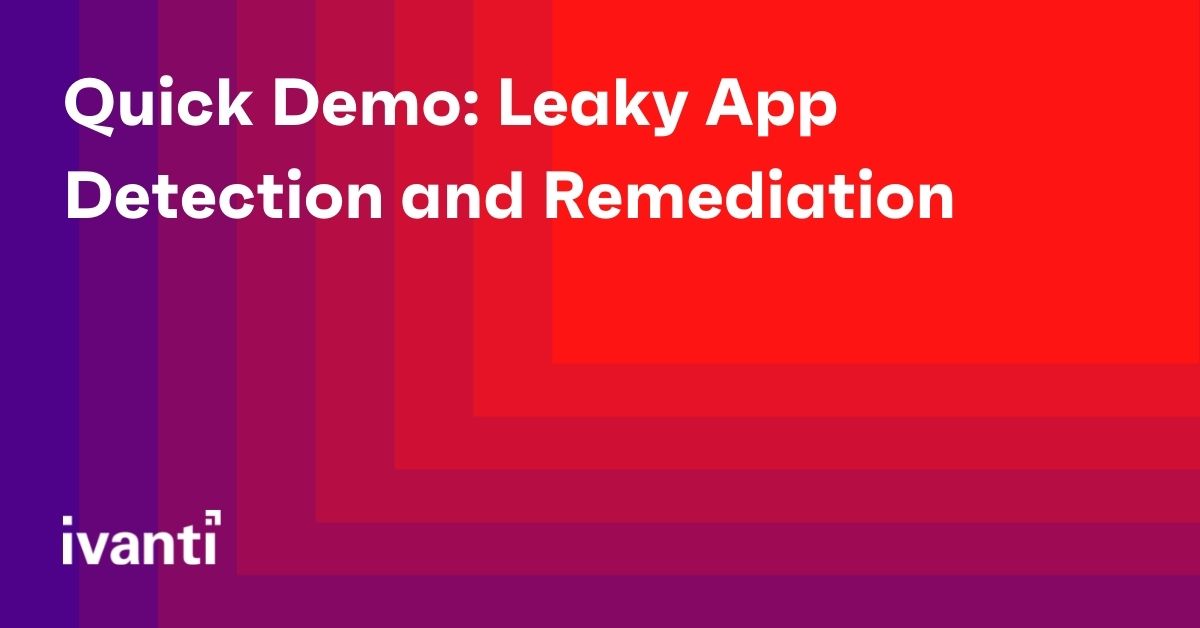 quick demo: leaky app detection and remediation