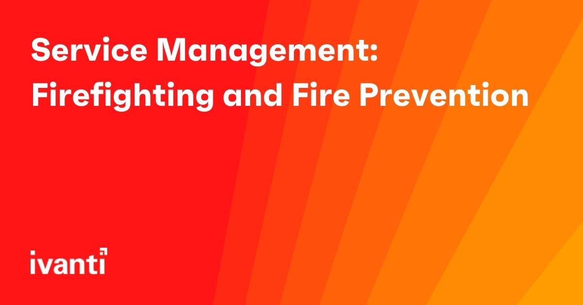 service management: firefighting and fire prevention