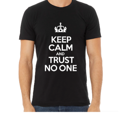 trivia t shirt - keep calm and trust no one