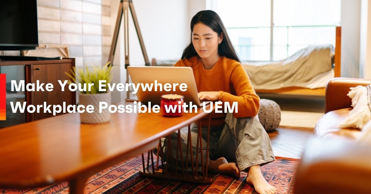 make your everywhere workplace possible with uem