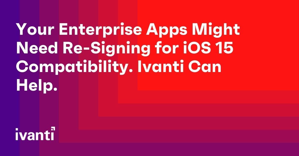 your enterprise apps might need re-signing for ios 15 compatibility