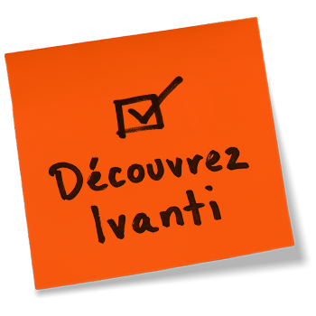 Post-it avec l’inscription : « Découvrez Ivanti »