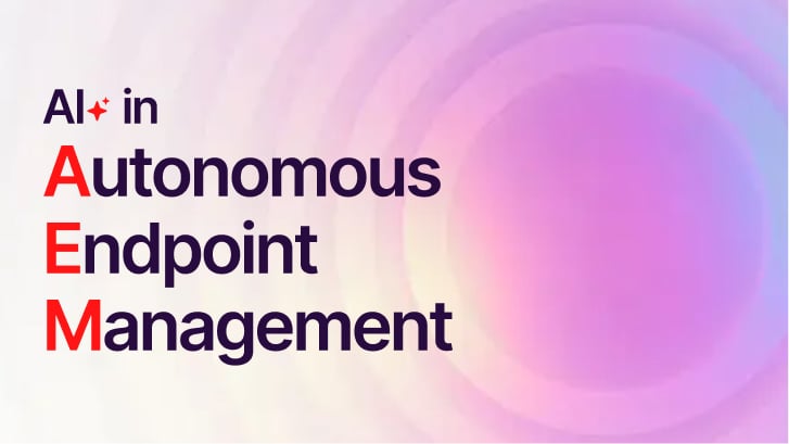 Autonomous Endpoint Management
