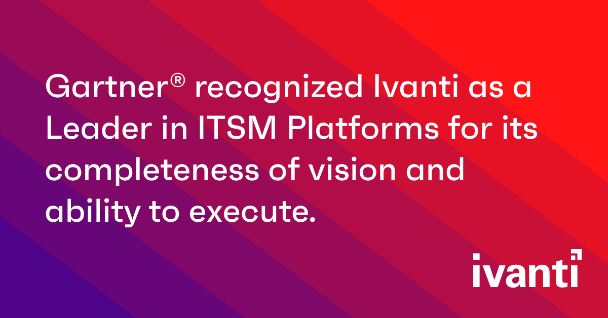 2022 Gartner Magic Quadrant for ITSM Platforms Ivanti