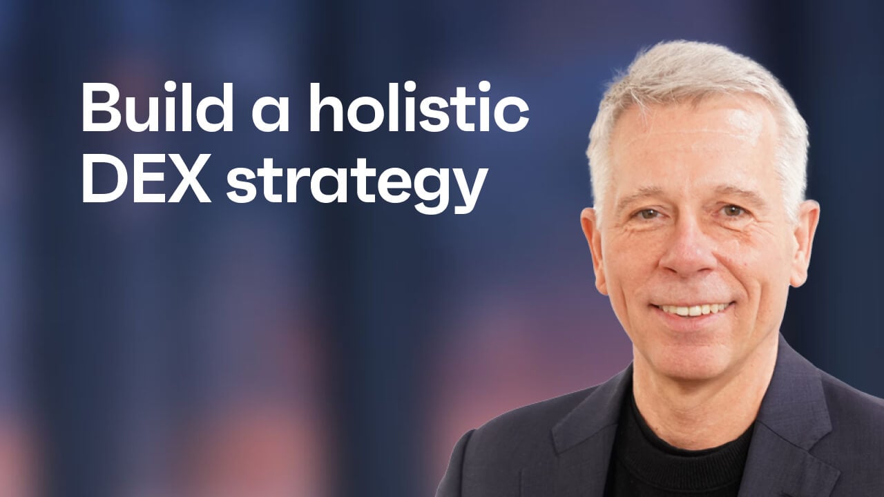 Why you need a holistic, high impact DEX strategy