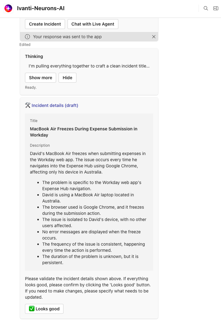 A screenshot from the ITSM-AIVA-PILOT interface displays an incident summary draft. The incident is titled "MacBook Air Freezes During Expense Submission in Chrome." The description details that the issue involves a MacBook Air in Australia freezing during expense submission in Google Chrome, occurring specifically on the Expense Hub page and consistently affecting only the specific user (David) in the IT team. The scope, urgency, and absence of a current resolution are noted. Above the draft, there are options to "Create Incident" or "Chat with Live Agent." At the bottom, there is confirmation feedback with a green check mark and the text "Looks good."